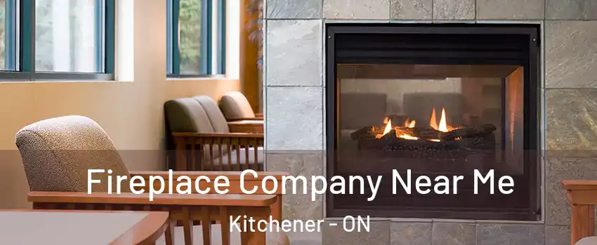  Fireplace Company Near Me Kitchener - ON