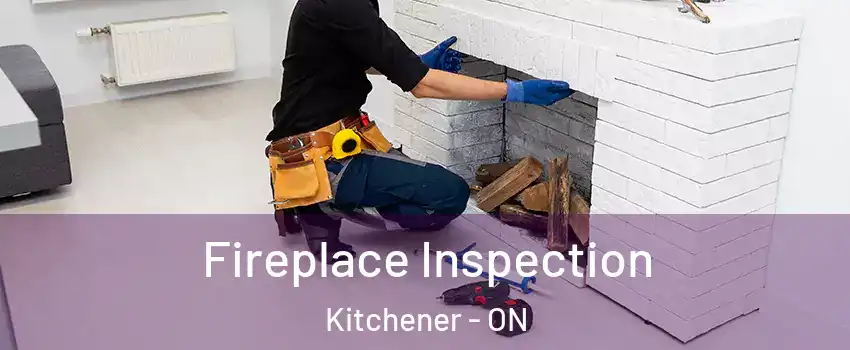  Fireplace Inspection Kitchener - ON