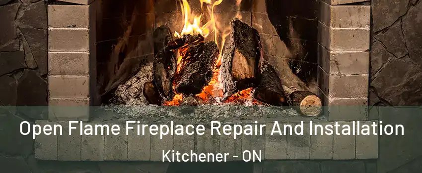  Open Flame Fireplace Repair And Installation Kitchener - ON